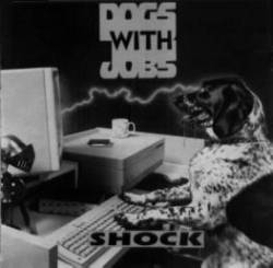 Dogs With Jobs : Shock